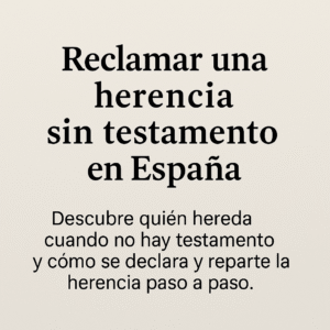 Lee más sobre el artículo Reclamar una herencia sin testamento en España